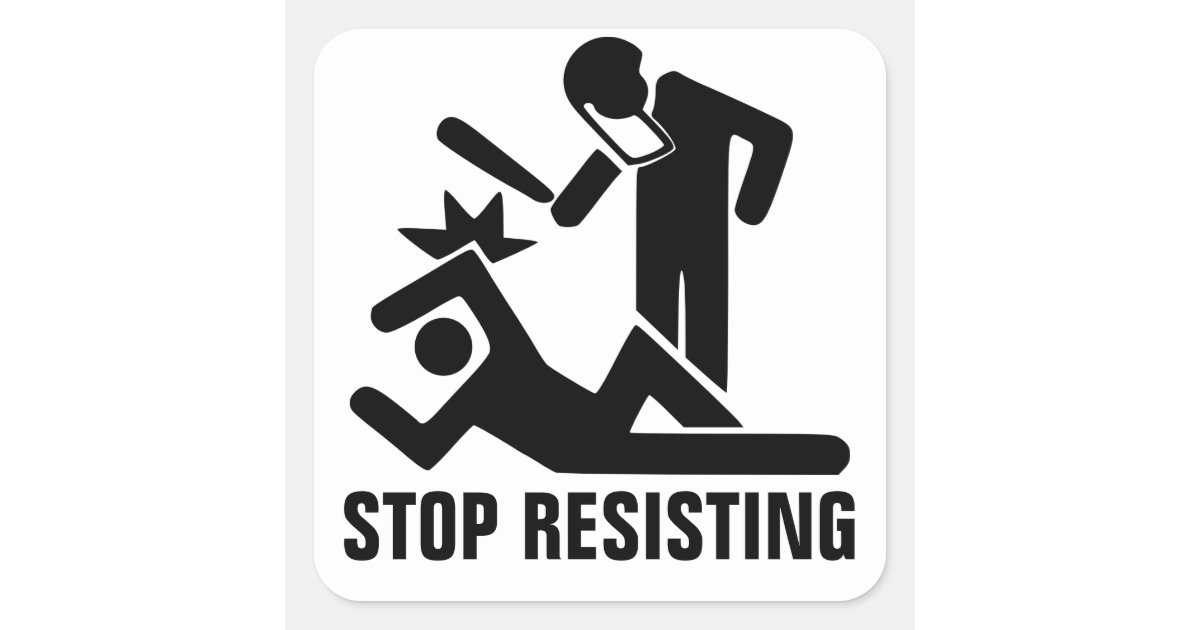 stop-resisting-square-sticker-zazzle