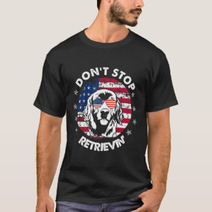 Stop Retrieving Golden Retriever 4th Of July T-Shirt