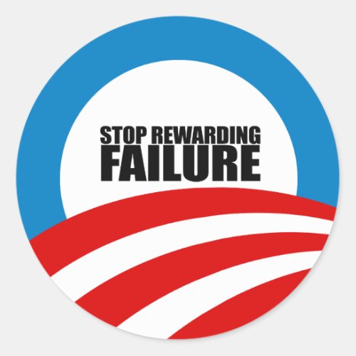 STOP REWARDING FAILURE CLASSIC ROUND STICKER