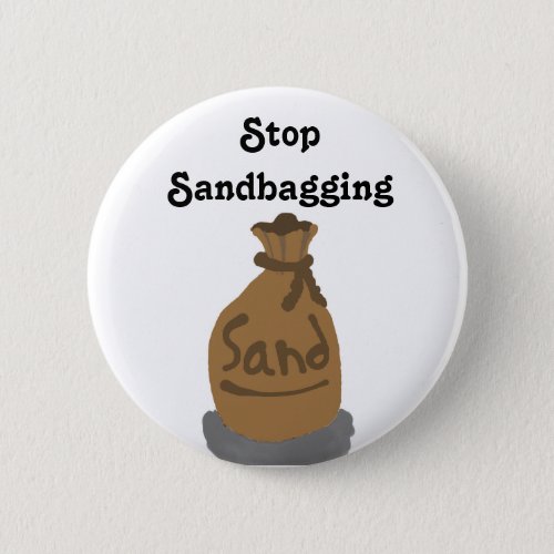 Stop Sandbagging Pin