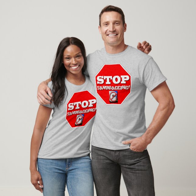 Stop Sandbagging! T-Shirt (Unisex)
