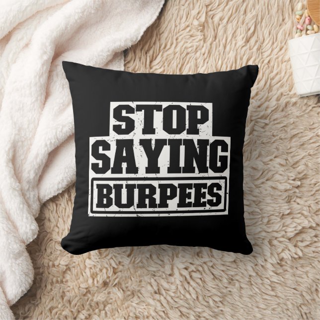Stop Saying Burpees Workout Gear Stop Cool Fitness Throw Pillow (Blanket)
