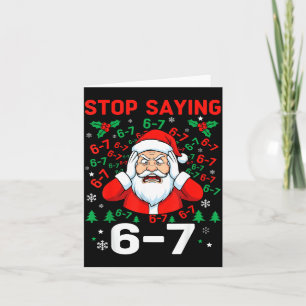 Stop Saying, Funny 67 Six Seven Christmas Santa Wo Card