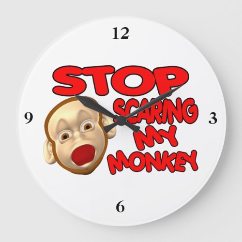 Stop Scaring My Monkey Large Clock