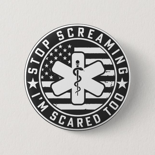 Stop Screaming At Me Funny Paramedic Button (Front)