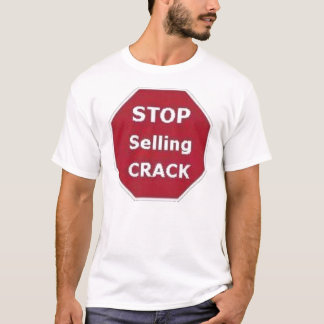 Stop Selling Crack T-shirt