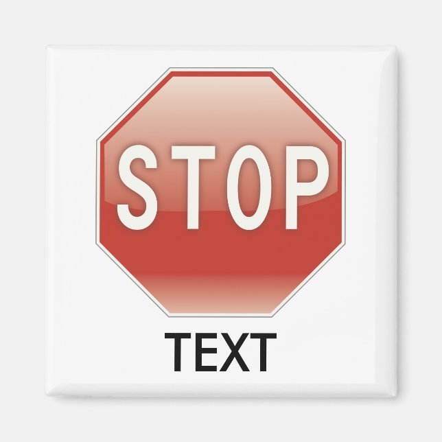 Stop sign with your text magnet (Front)