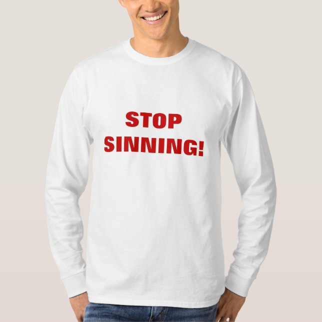 STOP SINNING! T-Shirt (Front)