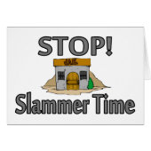 Stop Slammer Time (Front Horizontal)