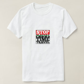 Stop Slavery with Time Travel Men's T-Shirt