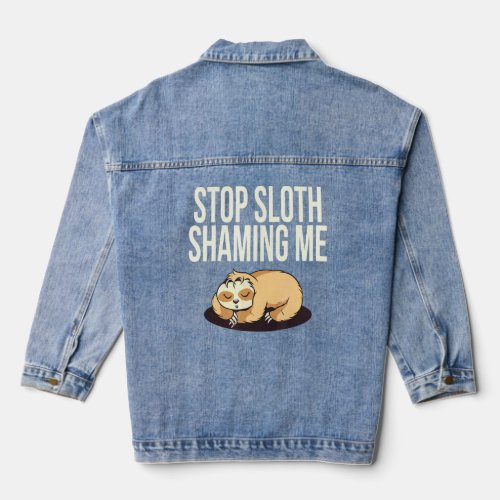 Stop Sloth Shaming Me Animal Humor Pet 5  Denim Jacket