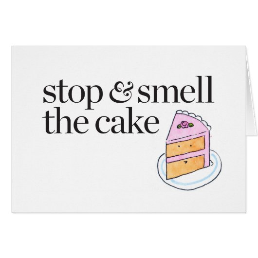 Stop & Smell the Cake Cards (Front Horizontal)