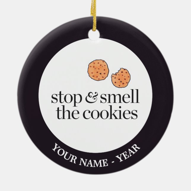 Stop & Smell the Cookies Ceramic Ornament (Back)