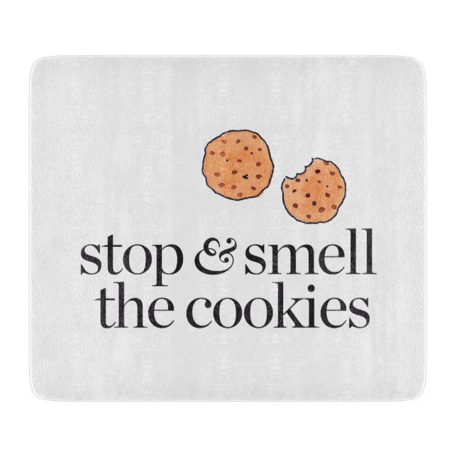 Stop & Smell the Cookies Cutting Board (Front)