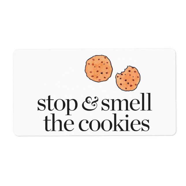 Stop & Smell the Cookies Label (Front)
