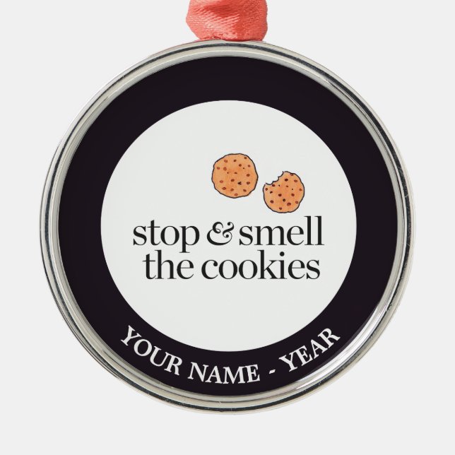 Stop & Smell the Cookies Metal Ornament (Front)