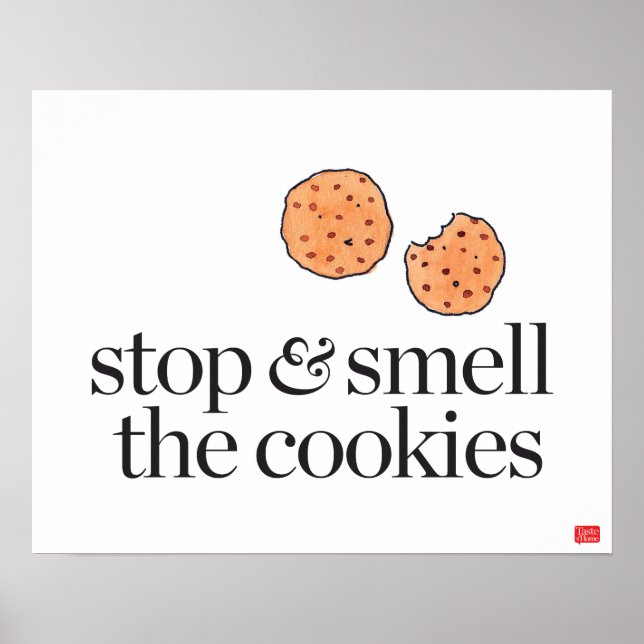 Stop & Smell the Cookies Poster (Front)