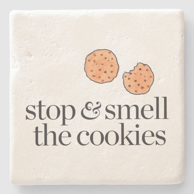 Stop & Smell the Cookies Stone Coaster (Front)