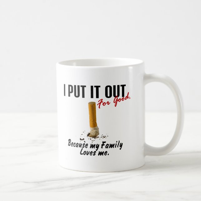 Stop Smoking I Put It Out Family Loves Me Coffee Mug (Right)