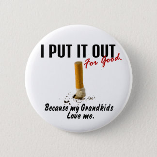 Stop Smoking I Put It Out Grandkids Love Me Pinback Button