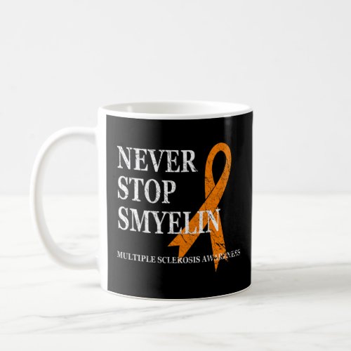 Stop Smyelin Ms Multiple Sclerosis Awareness Ribbo Coffee Mug