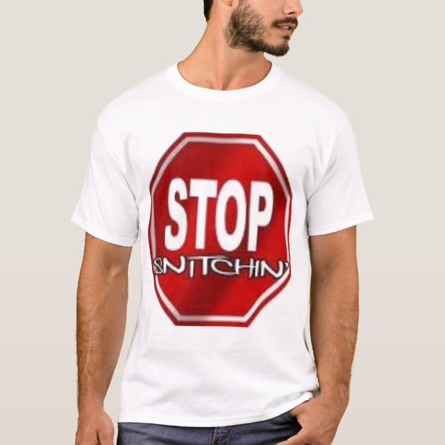 STOP SNITCHIN T-Shirt (Front)