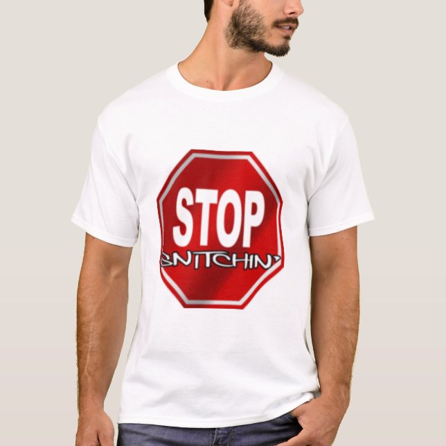 Stop Snitchin T-Shirt (Front)