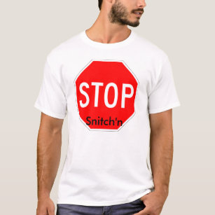 stop, Snitch'n T-Shirt