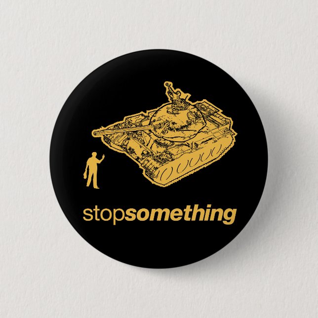 Stop Something Tank Man Button (Front)