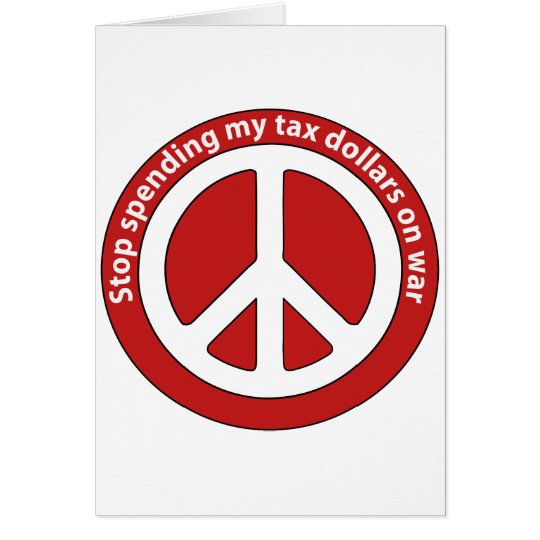 Stop Spending my Tax Dollars on War Card