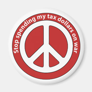 Stop Spending my Tax Dollars on War Magnet