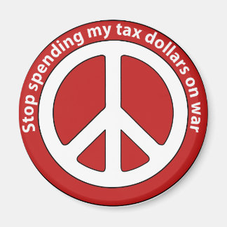 Stop Spending my Tax Dollars on War Magnet
