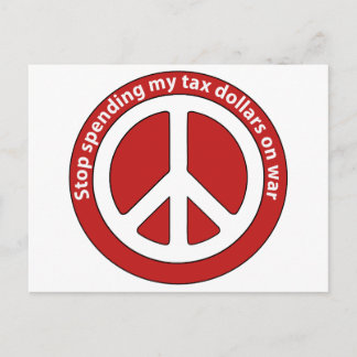 Stop Spending my Tax Dollars on War Postcard