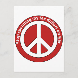 Stop Spending my Tax Dollars on War Postcard