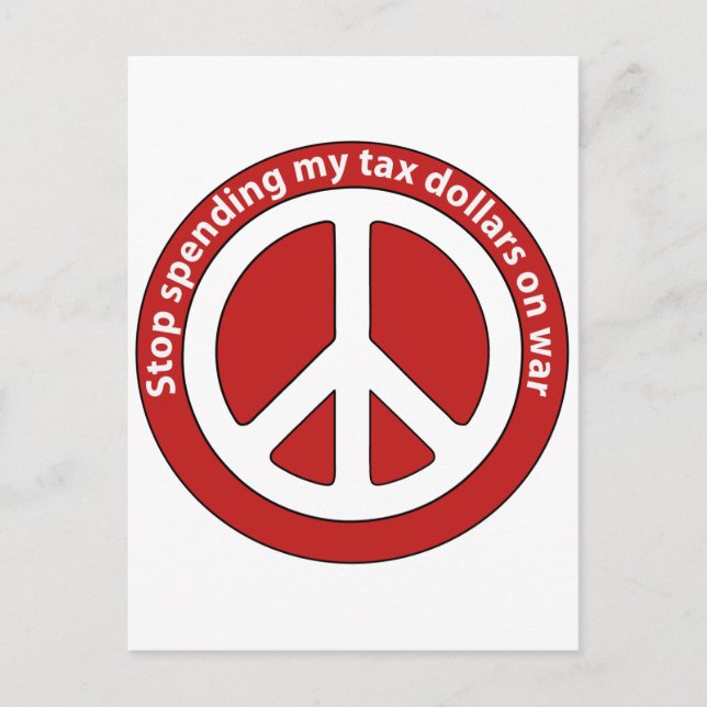 Stop Spending my Tax Dollars on War Postcard (Front)