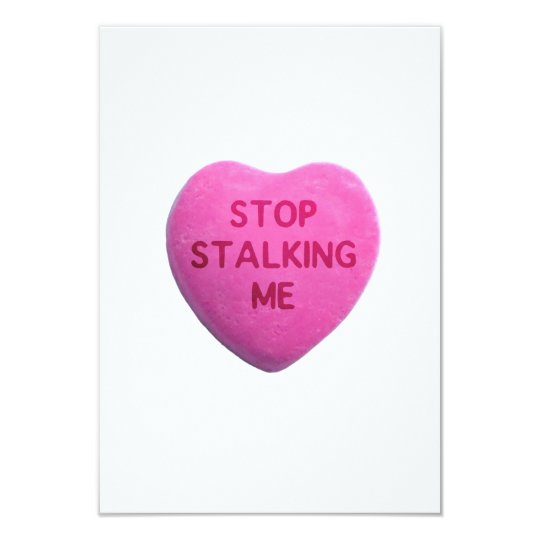 Stop Stalking Me Pink Candy Heart Card