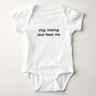 Stop Staring and Feed Me Funny Baby Bodysuit
