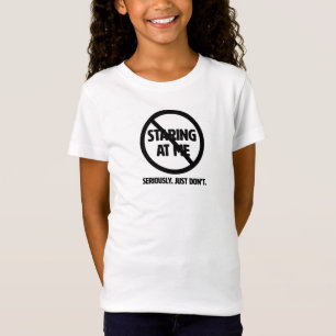 Stop Staring at Me Shirt