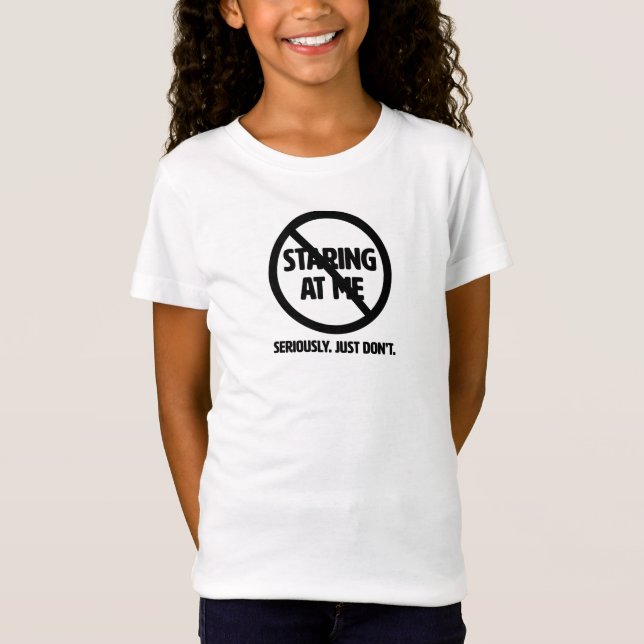 Stop Staring at Me Shirt (Front)