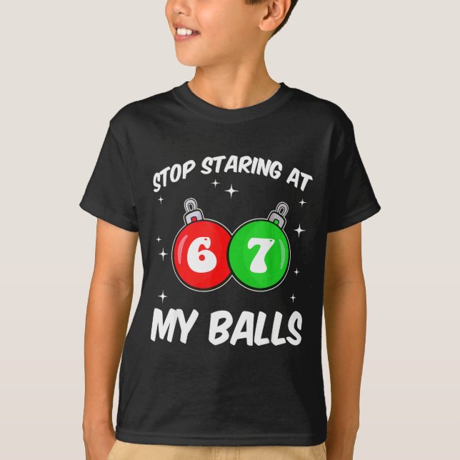 Stop Staring At My 67 Meme Funny Christmas Adult H T-Shirt (Front)