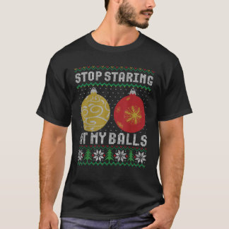 Stop staring at my balls Christmas ugly sweater