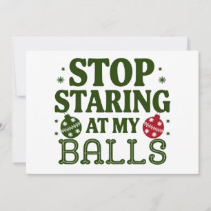 Stop Staring At My Balls Dirty Christmas Humor Holiday Card