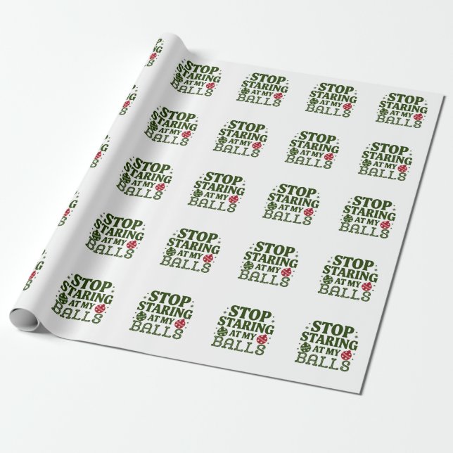 Stop Staring At My Balls Dirty Christmas Humor Wrapping Paper (Unrolled)