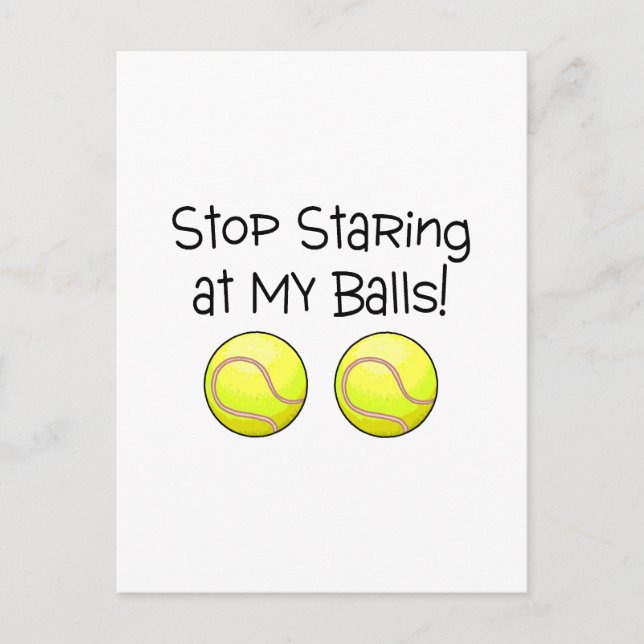 Stop Staring At My Balls (Tennis Balls) Postcard (Front)