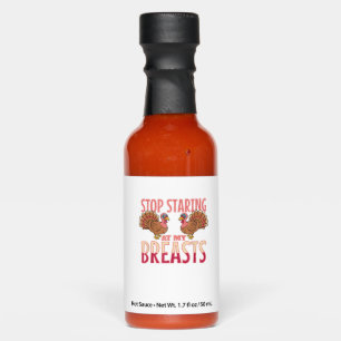 stop staring at my breasts turkey Chicken Thanksgi Hot Sauces