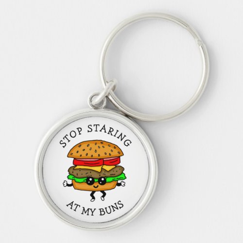 Stop Staring at my Buns  Food Pun Keychain