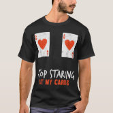 Tell Your Breasts to Stop Staring at My Eyes T-Shirt