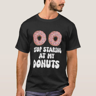Stop Staring At My Donuts Funny Halloween Costume T-Shirt