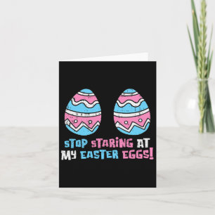 Stop Staring At My Easter Eggs Funny Adult Humor J Card
