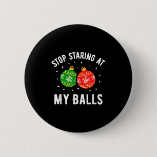 Stop Staring At My Funny Dirty Christmas Adult Hum Button